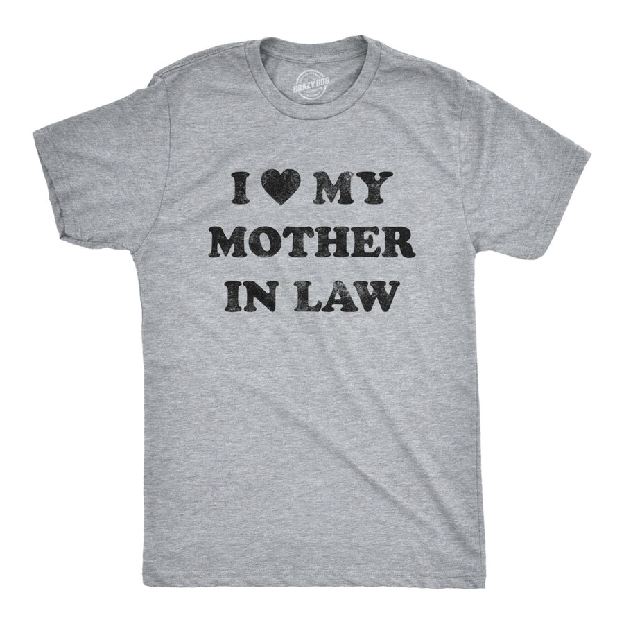 Mens I Love My Mother In Law Tshirt Funny Family Tee Image 1