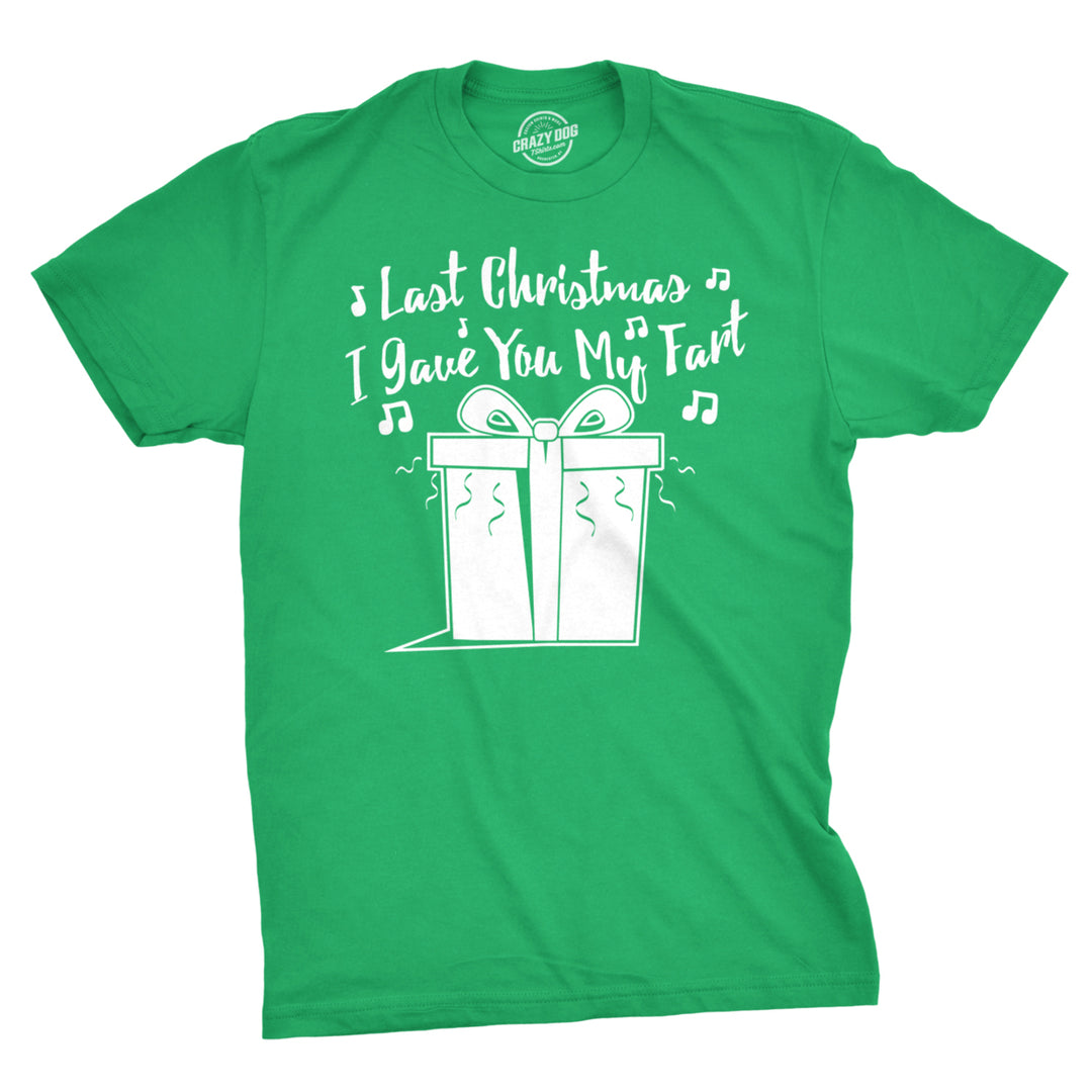 Mens Last Christmas I Gave You My Fart Funny Holiday Song T shirt Image 1