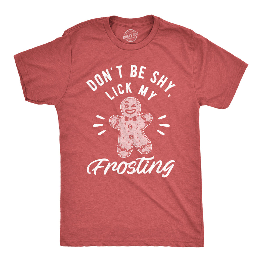 Mens Dont Be Shy Lick My Frosting Tshirt Funny Gingerbread Christmas Cookie Graphic Tee Image 1