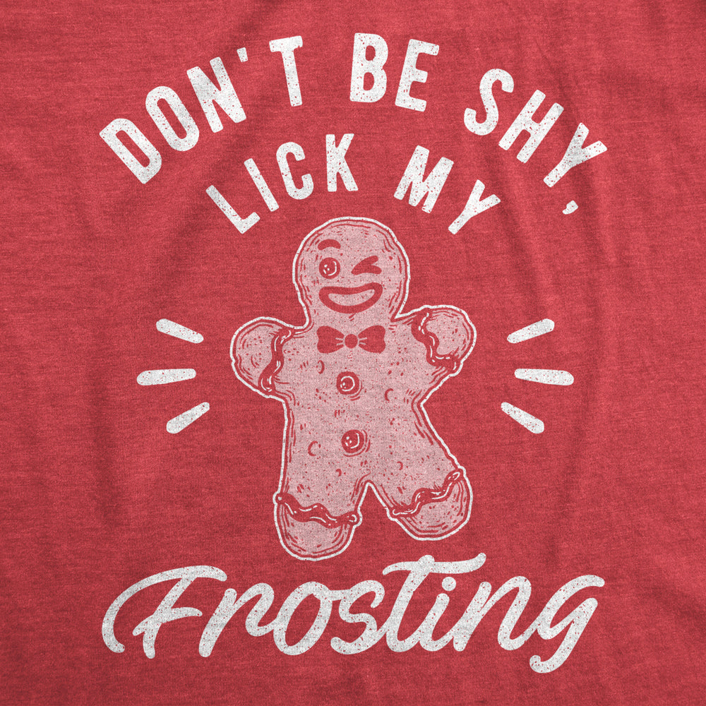 Mens Dont Be Shy Lick My Frosting Tshirt Funny Gingerbread Christmas Cookie Graphic Tee Image 2