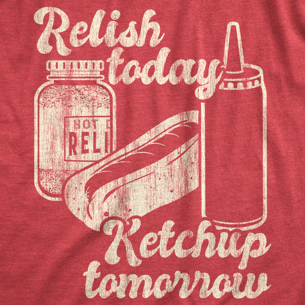 Mens Relish Today Ketchup Tomorrow Tshirt Funny Hot Dog Condiments Graphic Tee Image 2