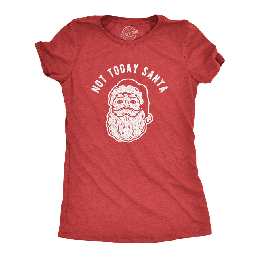 Womens Not Today Santa tshirt Funny Christmas Party Holiday Graphic Tee Image 1