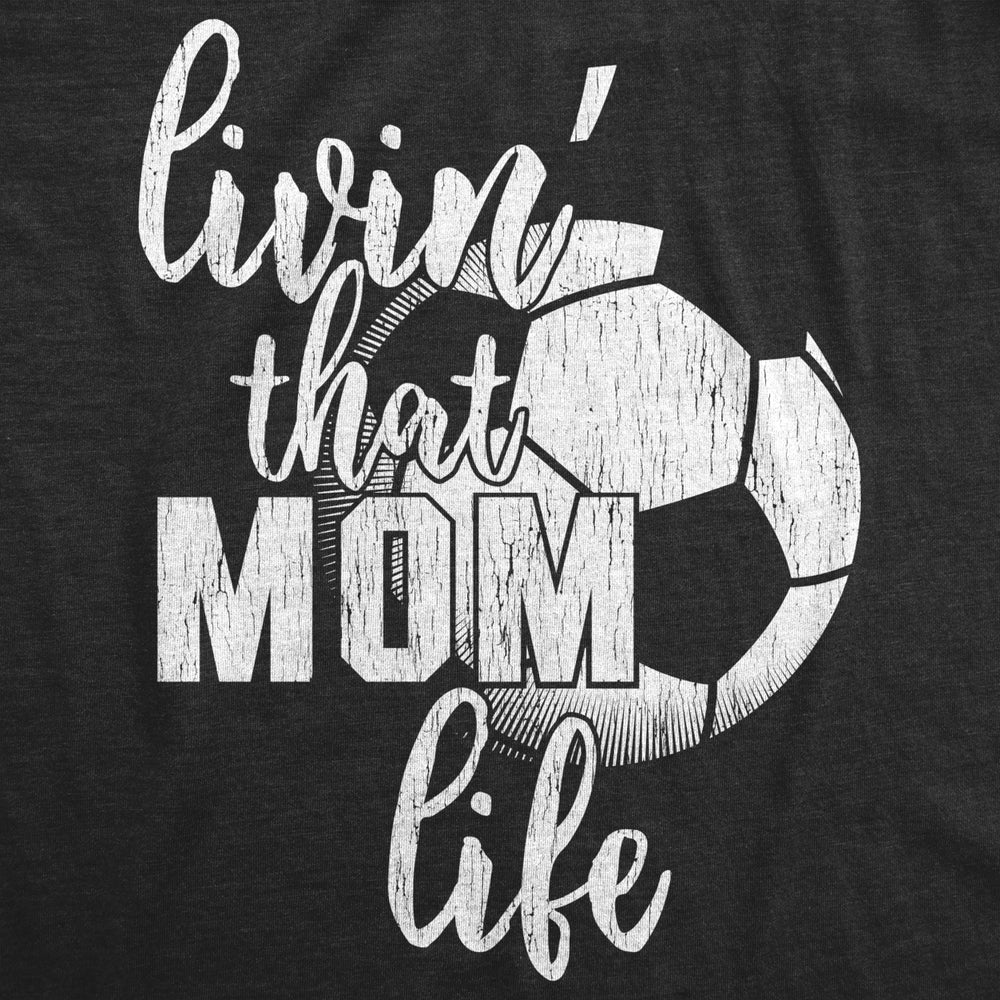 Womens Living That Soccer Mom Life Tshirt Cute Sports Tee Image 2