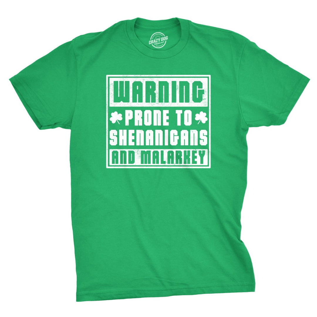 Mens Warning Prone To Shenanigans And Malarkey Tshirt Saint Patricks Day Tee Image 1