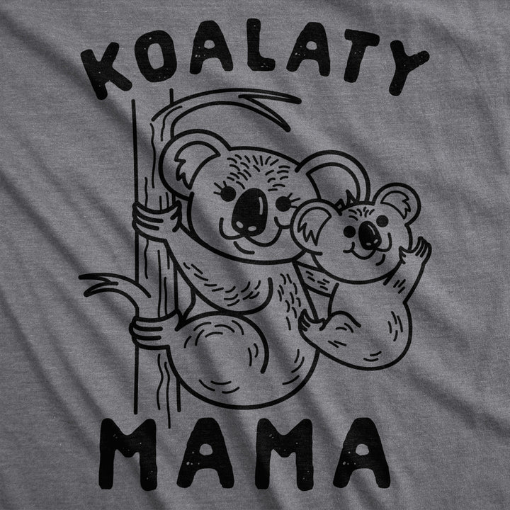 Womens Koalaty Mama Tshirt Cute Koala Mothers Day Novelty Tee Image 2