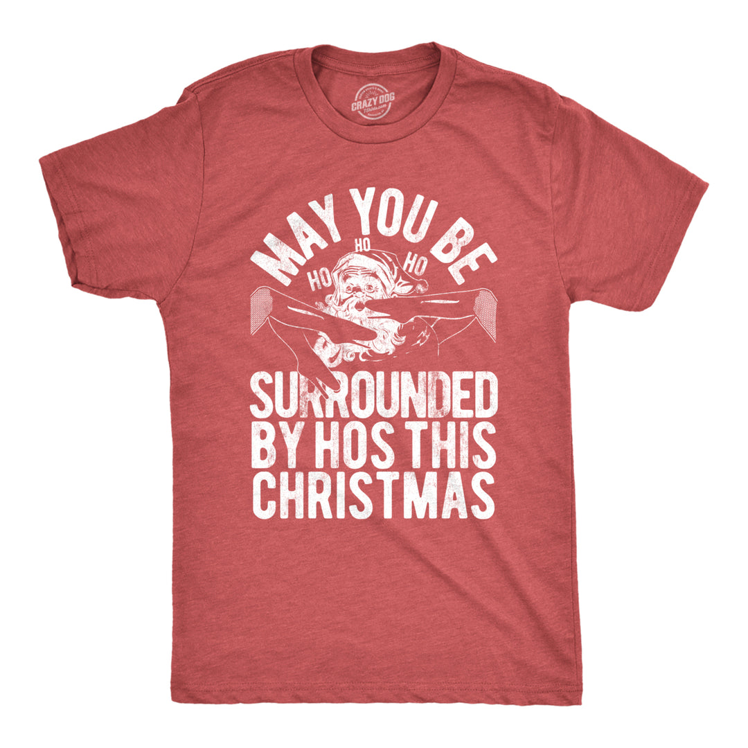 Mens May You Be Surrounded By Hos This Christmas Tshirt Funny Santa Gardening Graphic Tee Image 1