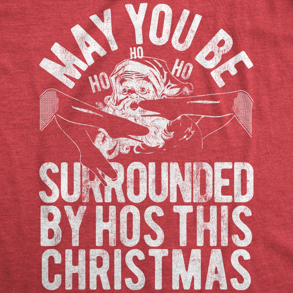 Mens May You Be Surrounded By Hos This Christmas Tshirt Funny Santa Gardening Graphic Tee Image 2