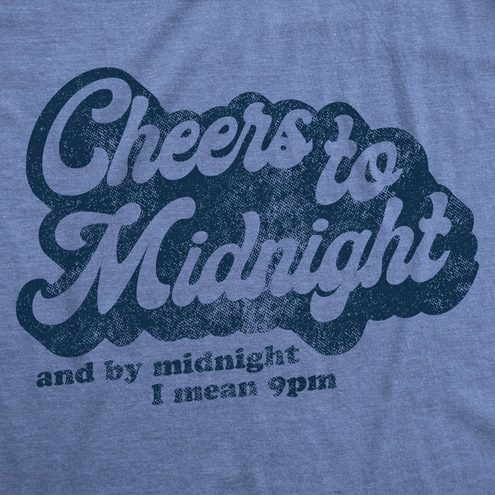 Womens Cheers To Midnight And By Midnight I Mean 9pm Tshirt Funny Years Eve Graphic Tee Image 2