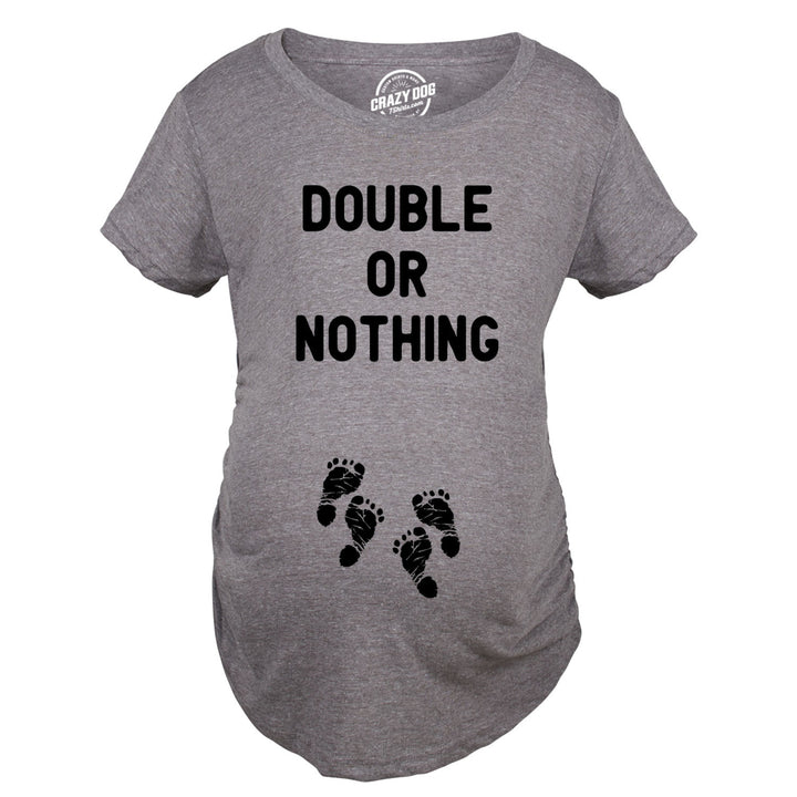 Maternity Double Or Nothing Tshirt Funny Twins Baby Pregnancy Announcement Graphic Tee Image 4