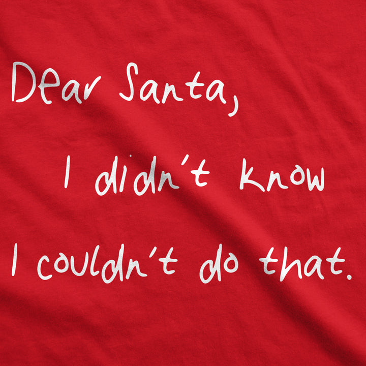 Womens Dear Santa I Didnt Know I Couldnt Do That Funny Christmas Tshirt Image 2