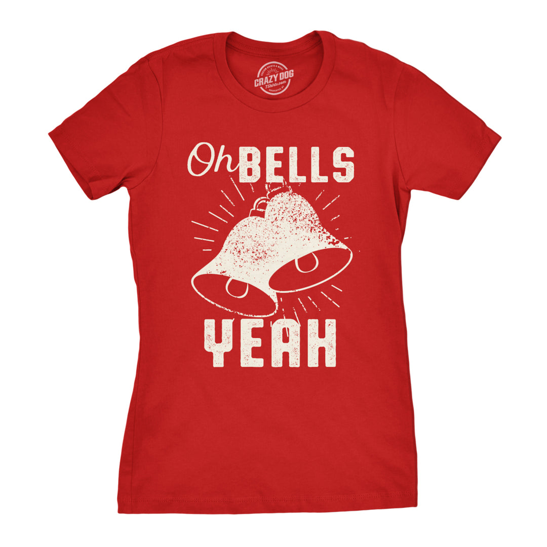 Womens Oh Bells Yeah Tshirt Funny Christmas Tee Image 1