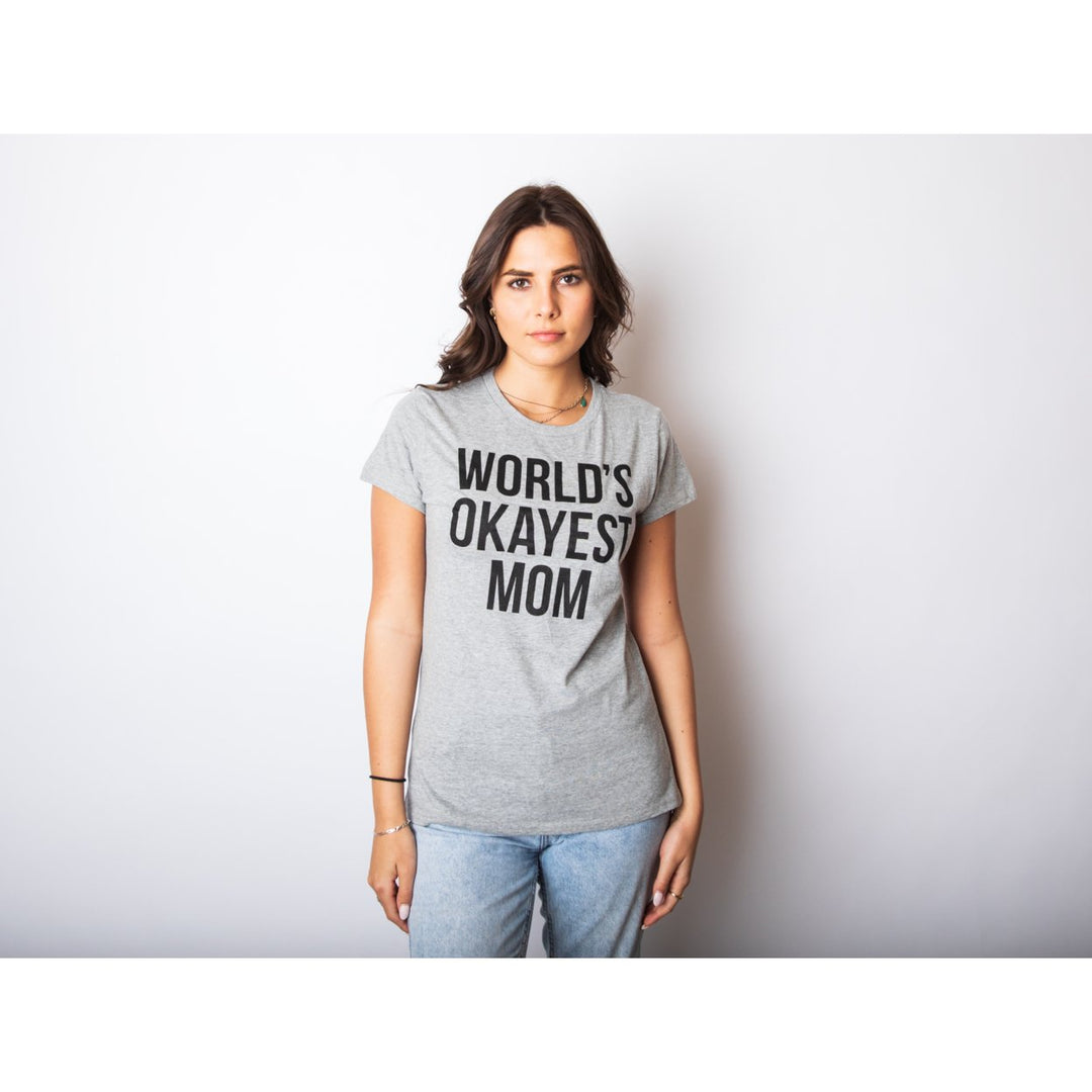 Worlds Okayest Mom T Shirt Funny Mothers Day Tee Gift Sarcastic Hilarious Cute Image 4