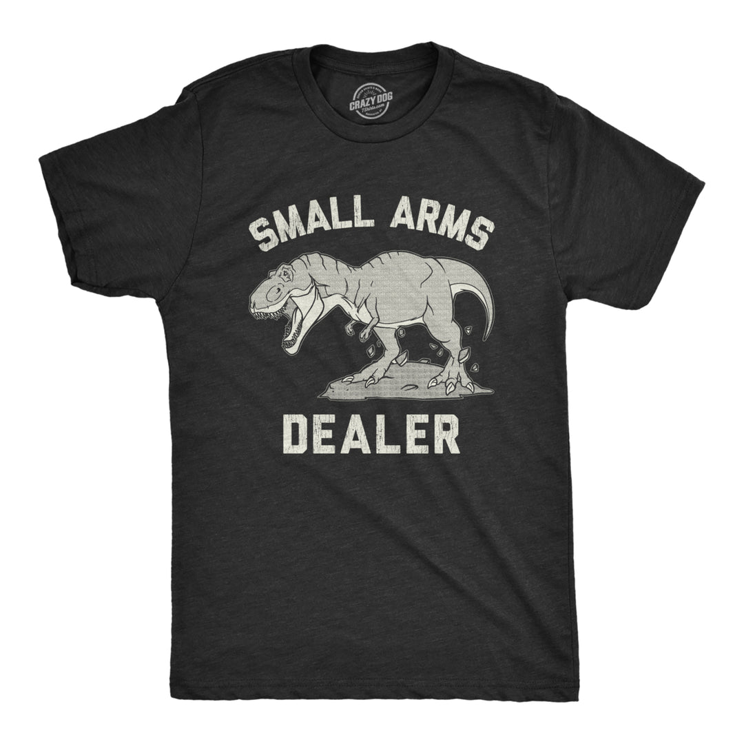 Mens Small Arms Dealer Tshirt Funny T-Rex Dinosaur Sarcastic Graphic Novelty Tee Image 1