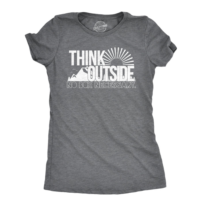 Womens Think Outside No Box Necessary Funny Cool Camping Graphic Funny T Shirt Image 1