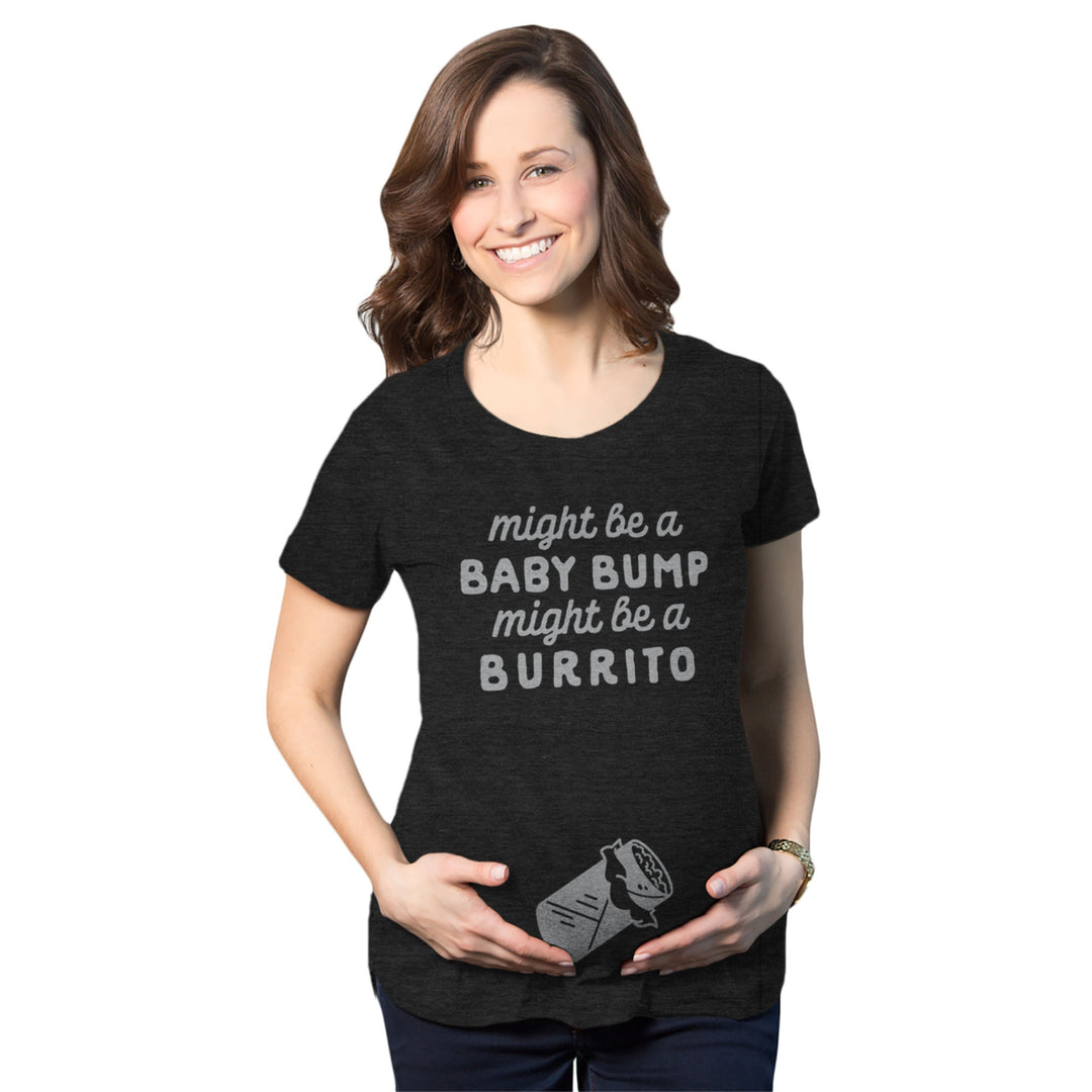 Maternity Might Be A Bump Might Be A Burrito Pregnancy Tshirt Funny Mexican Food Tee Image 1