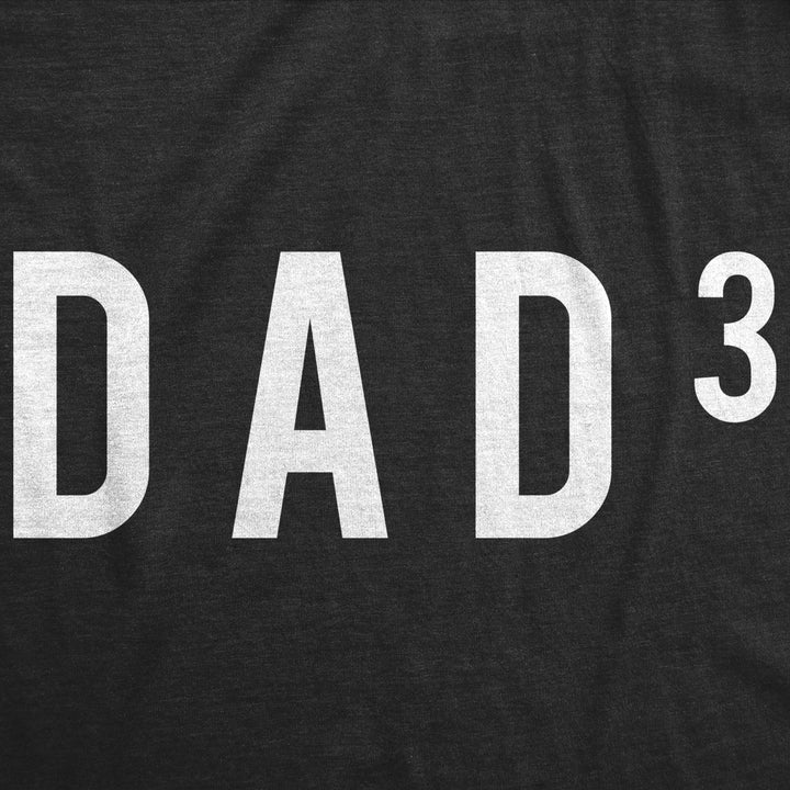 Mens Dad To The Third Tshirt Funny Father Of Three Fathers Day Tee Image 2