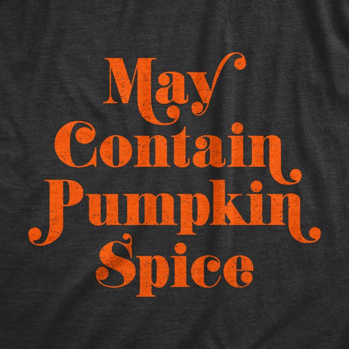 Womens May Contain Pumpkin Spice Tshirt Funny Fall Autumn Coffee Tee Image 2