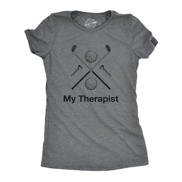 Womens My Therapist Golf T shirt Funny Sports Activity Golfing Graphic Novelty Image 1