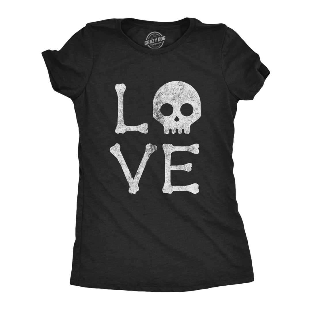 Womens Love Skull Tshirt Funny Skeleton Bones Halloween Party Graphic Tee Image 1