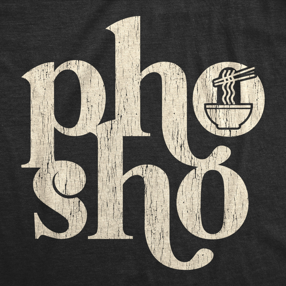 Mens Pho Sho Tshirt Funny For Sure Vietnamese Soup Graphic Noodles Novelty Tee Image 2