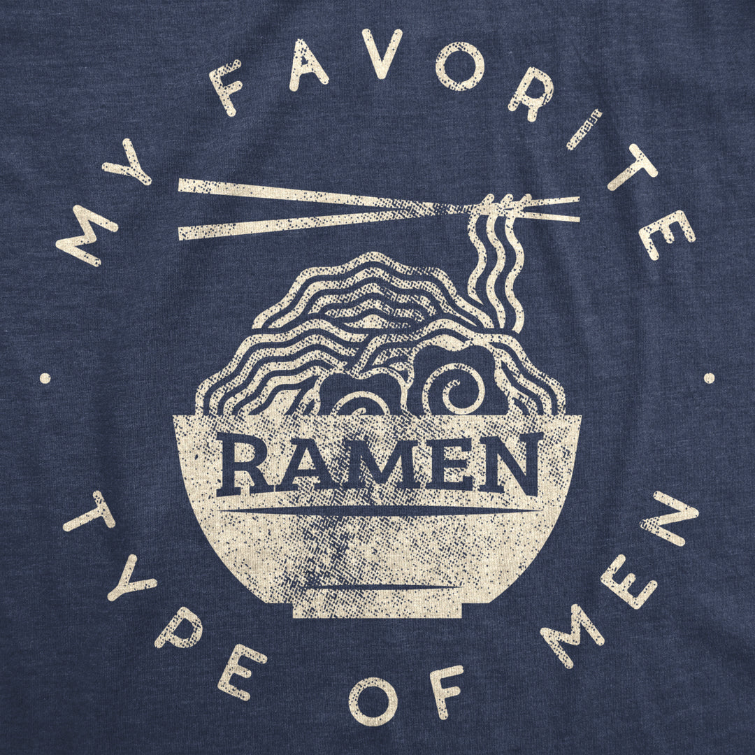 Mens My Favorite Type of Ramen Is Men T shirt Funny Dad Joke Hilarious Sarcasm Image 2