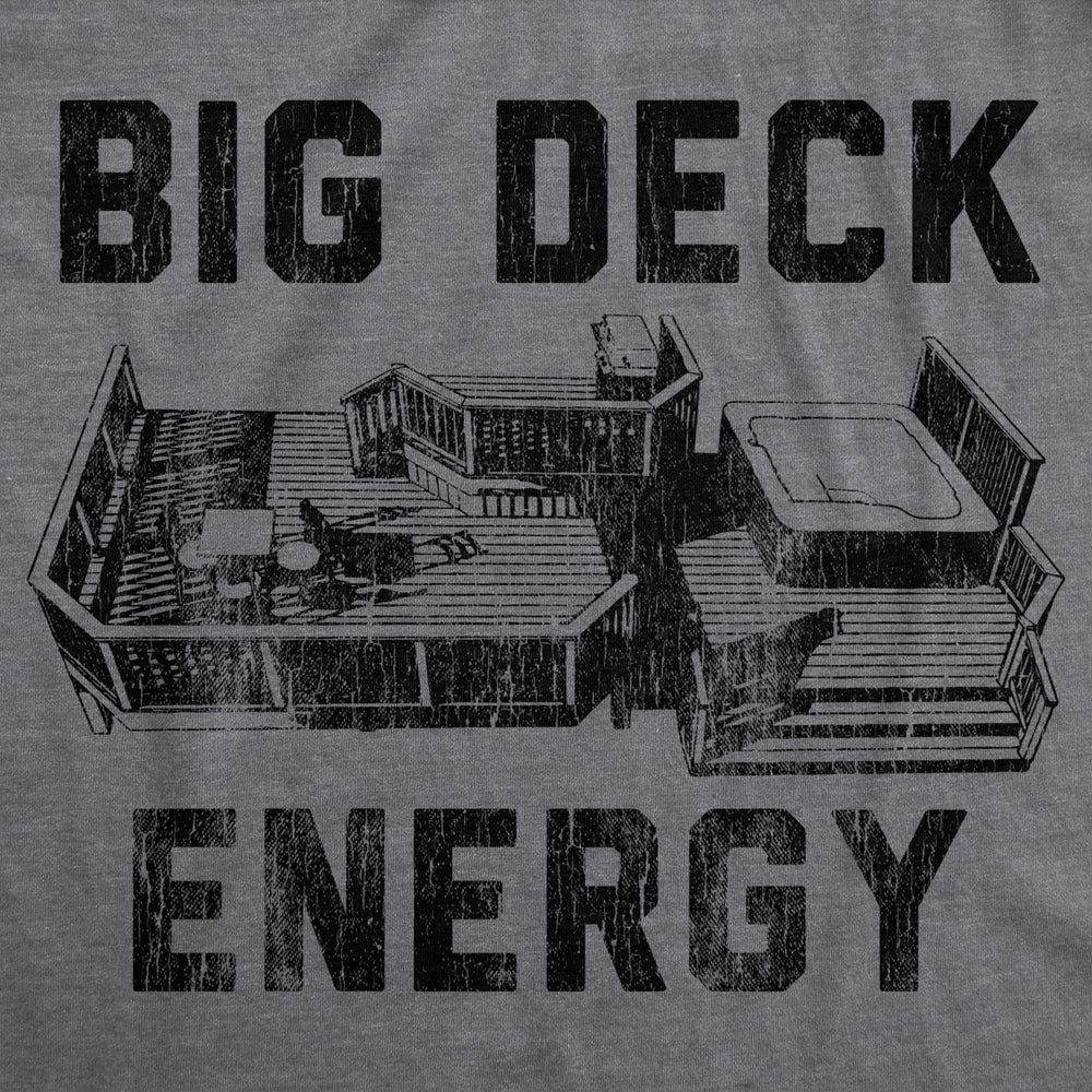 Mens Big Deck Energy Tshirt Funny Summer Backyard Patio Graphic Novelty Tee Image 2