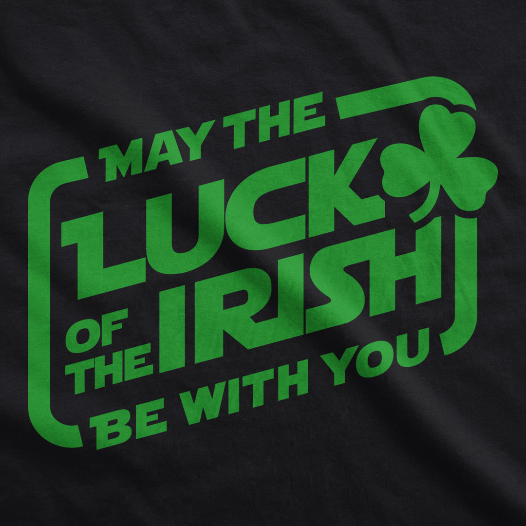 Mens May The Luck Of The Irish Be With You T Shirt Funny Saint Patricks Day Tee Image 2