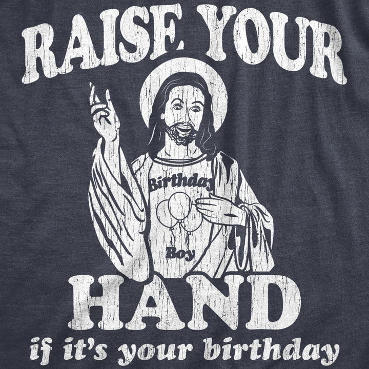 Womens Raise Your Hand If Its Your Birthday Tshirt Funny Jesus Christmas Graphic Tee Image 2