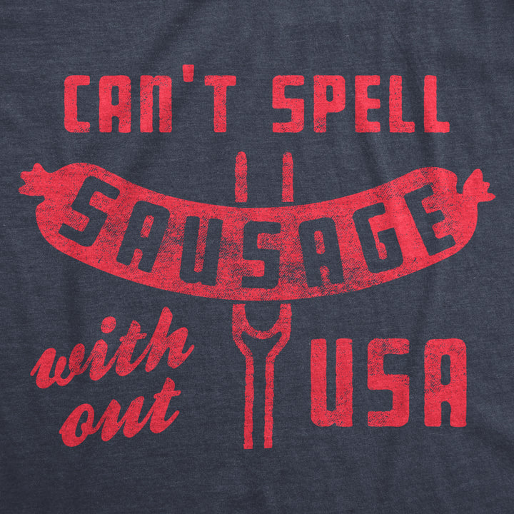 Mens Cant Spell Sausage Without USA Tshirt Funny 4th Of July Cookout Kitchen Tee Image 2