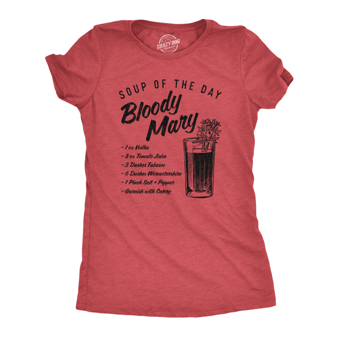 Womens Soup Of The Day Bloody Mary Tshirt Funny Cocktail Mixed Drink Recipe Graphic Tee Image 1