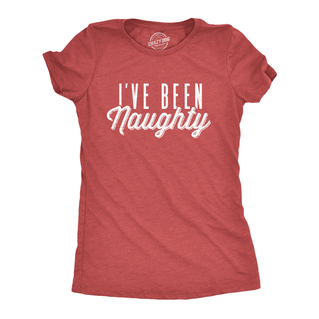 Womens I've Been Naughty Tshirt Funny Christmas Party Santa Claus Graphic Novelty Tee Image 1