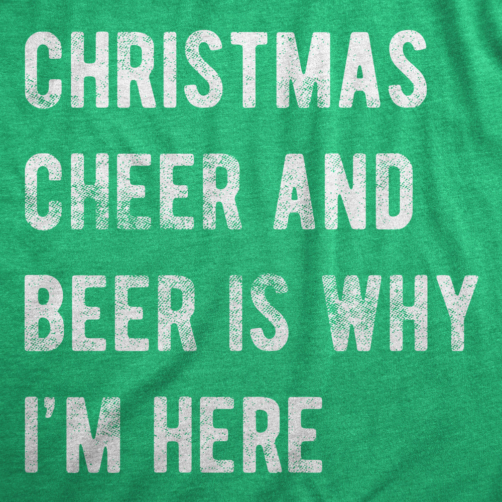 Mens Christmas Cheer And Beer Is Why Im Here Tshirt Funny Holiday Party Novelty Tee Image 2