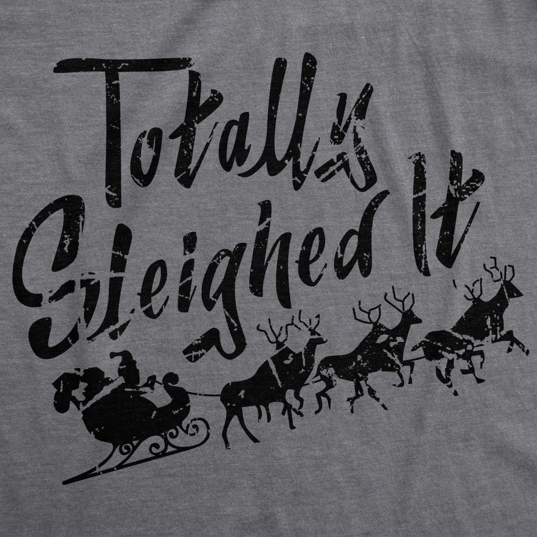 Mens Totally Sleighed It T shirt Funny Sarcastic Santa Reindeer Christmas Tee Image 2