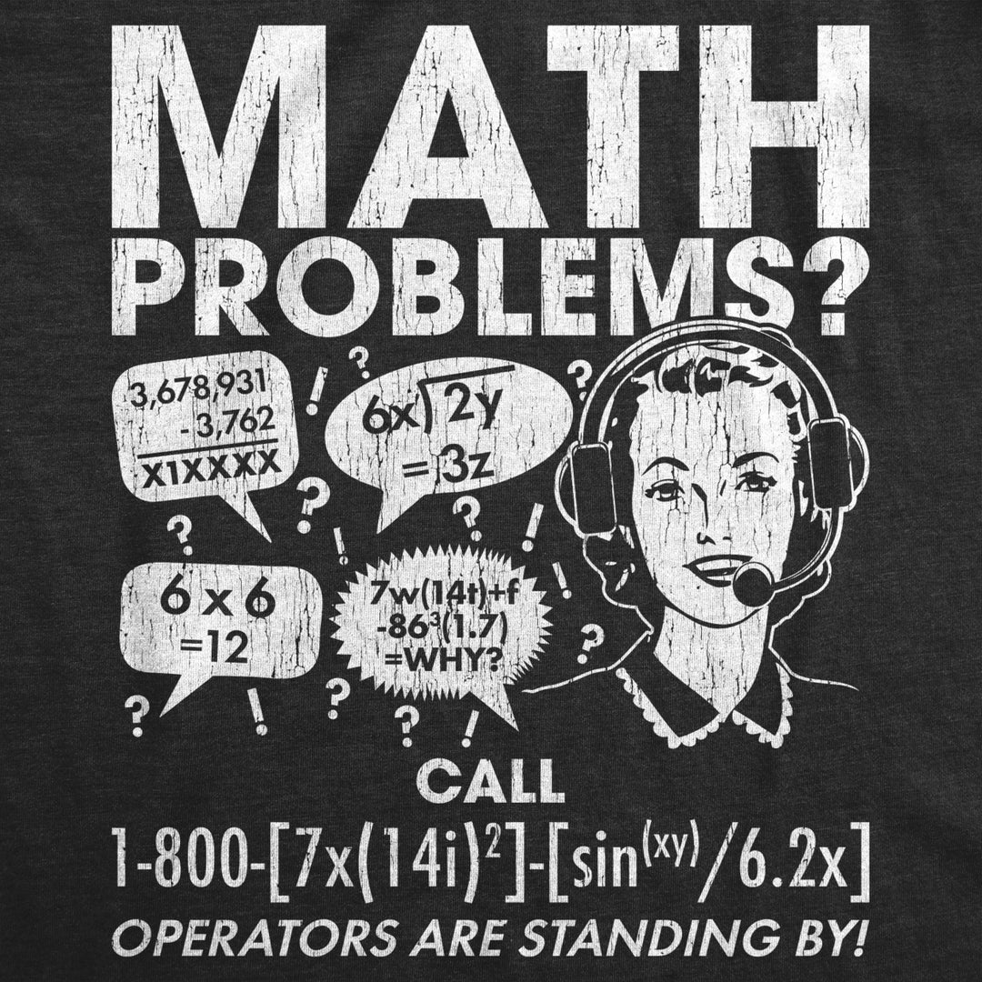 Mens Math Problems Hotline Tshirt Funny Student Teacher School Tee Image 2