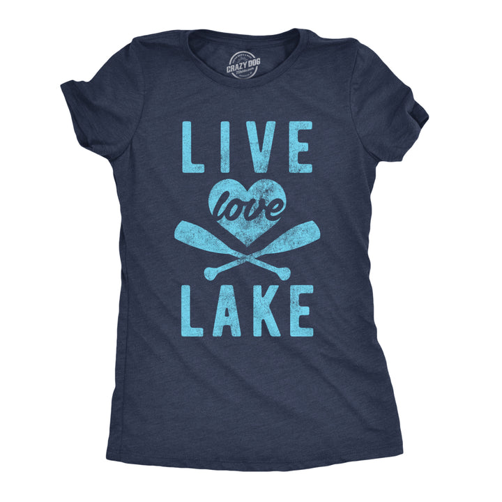 Womens Live Love Lake Tshirt Funny Summer Cottage Outdoors Vacation Novelty Tee Image 1