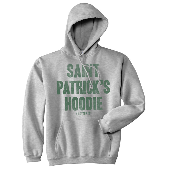 Saint Patricks Day Hoodie Funny I Stole It Lucky Irish Hilarious St SweatShirt Image 1