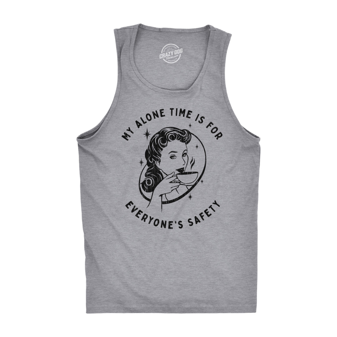 Mens Fitness Tank My Alone Time Is For Everyones Safety Sarcastic Tanktop Funny Novelty Shirt Image 1