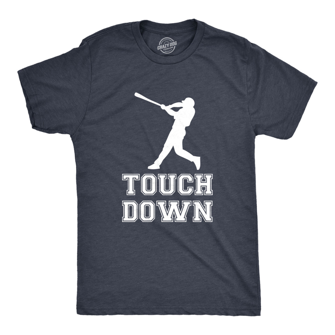 Mens Touch Down Funny Mocking Sarcastic Baseball Player Sports Tee Image 1