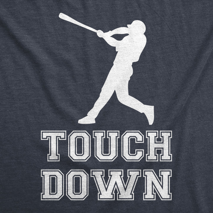 Mens Touch Down Funny Mocking Sarcastic Baseball Player Sports Tee Image 2