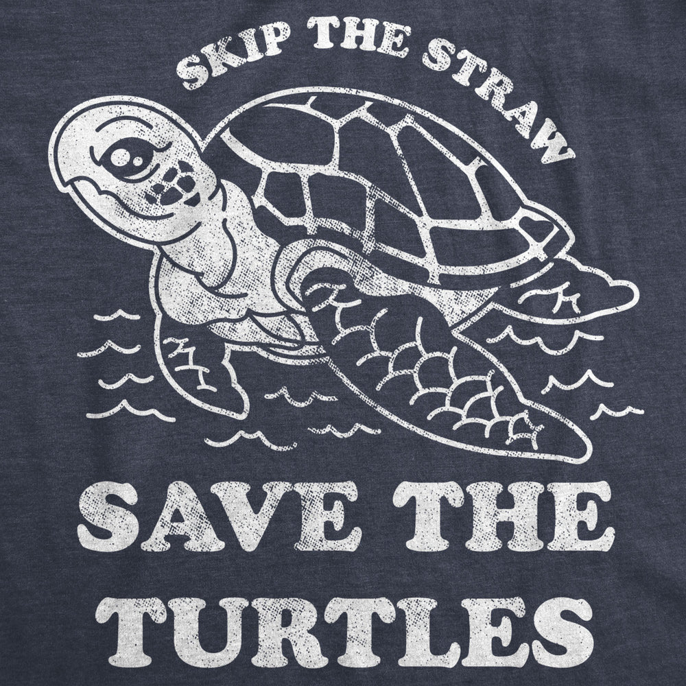 Mens Skip The Straw Save The Turtles Tshirt Environmental Awareness Tee Image 2