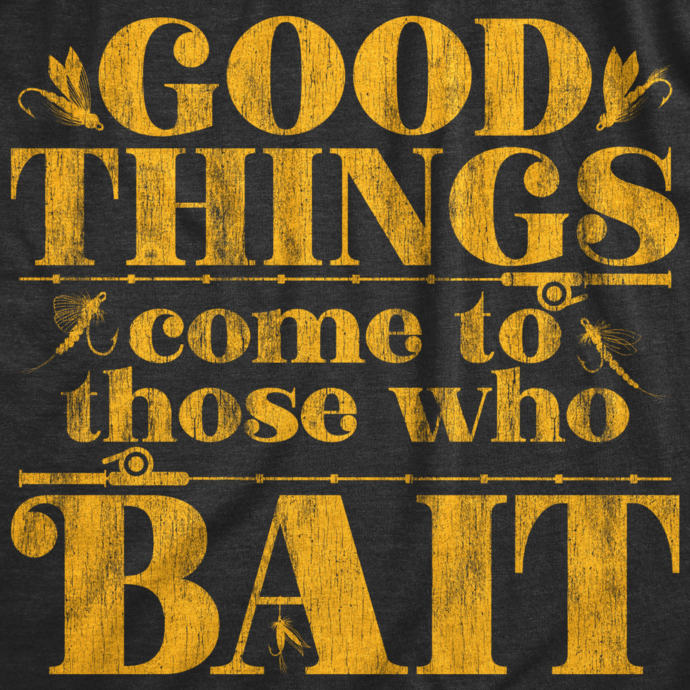 Mens Good Things Come To Those Who Bait Tshirt Funny Fishing Graphic Novelty Tee Image 2