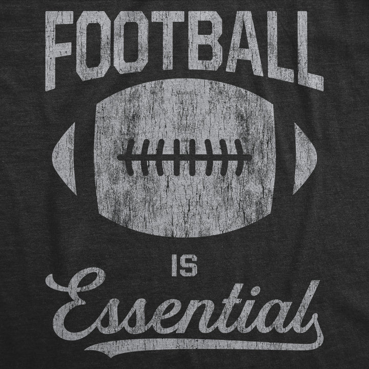 Mens Football Is Essential Tshirt Funny Sports Big Game Sunday Novelty Graphic Tee Image 2