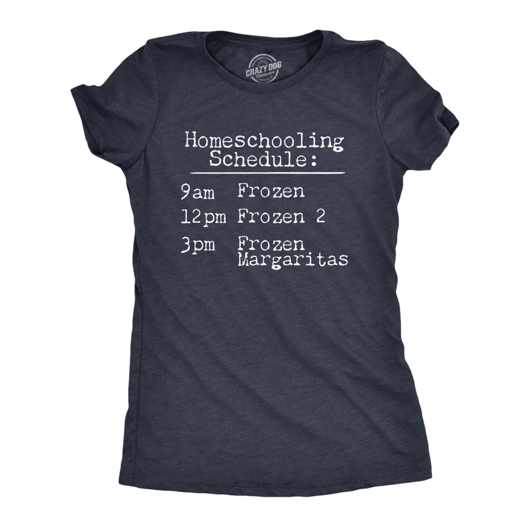 Womens Homeschooling Schedule Tshirt Funny Frozen Movie Quarantine Graphic Tee Image 1