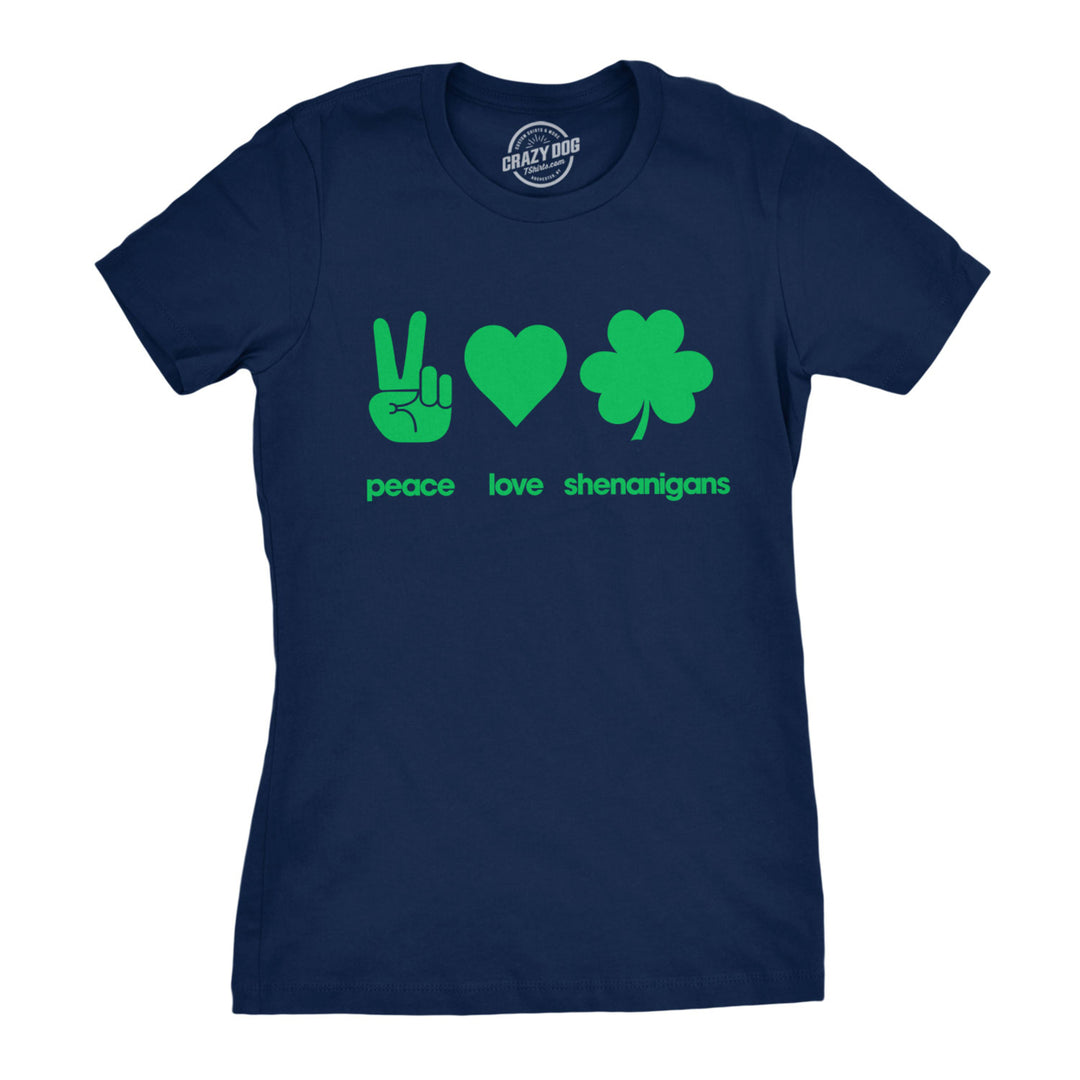 Womens Peace Love Shenanigans T Shirt Funny Novelty Patty Saint Patricks Day Tee Image 1