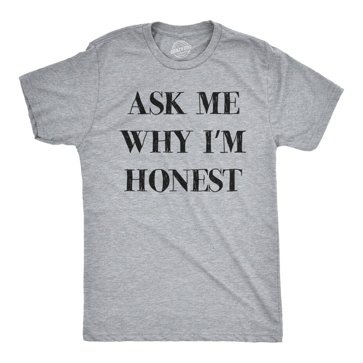 Ask Me Why Im Honest T Shirt Funny Abe Lincoln Political Satire T shirts Image 2