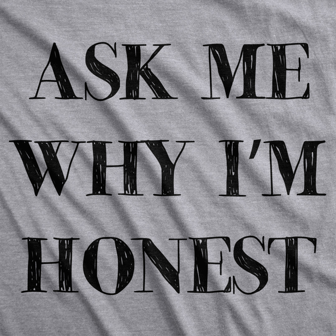 Ask Me Why Im Honest T Shirt Funny Abe Lincoln Political Satire T shirts Image 4