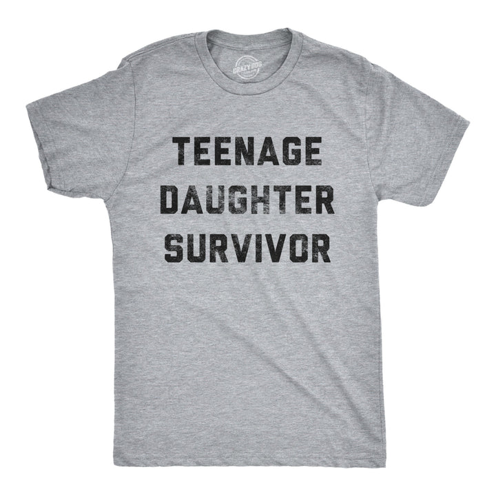 Mens Teenage Daughter Survivor T shirt Funny Fathers Day Tee for Dad Image 1