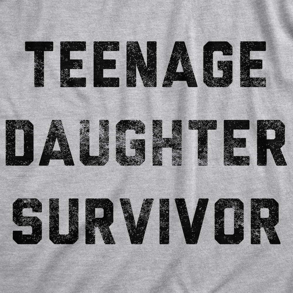 Mens Teenage Daughter Survivor T shirt Funny Fathers Day Tee for Dad Image 2