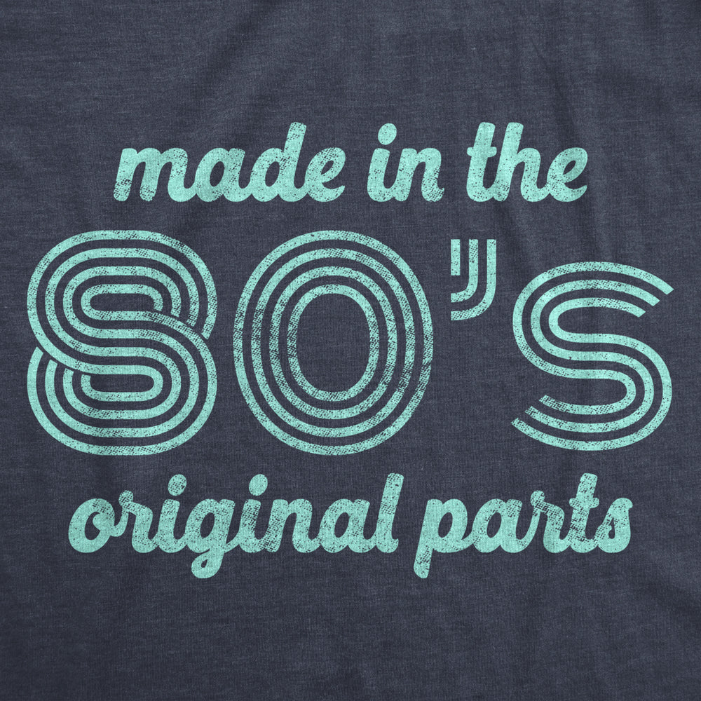 Womens Made In The 80s Original Parts Tshirt Funny Age Birthday Decade Graphic Tee Image 2