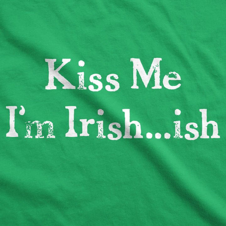 Womens Im Irish ish so Kiss Me T Shirt Funny Irish Tee For Saint Patricks Day Image 2